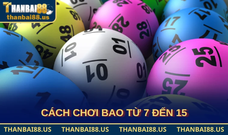 Cách chơi bao từ 7 đến 15