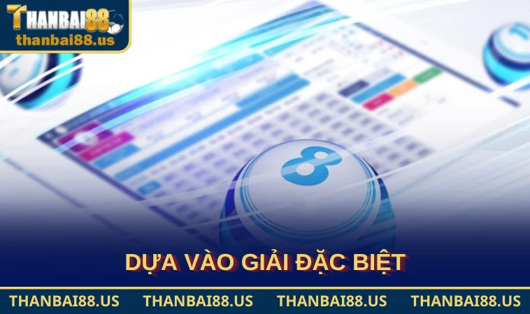 Dựa vào giải đặc biệt