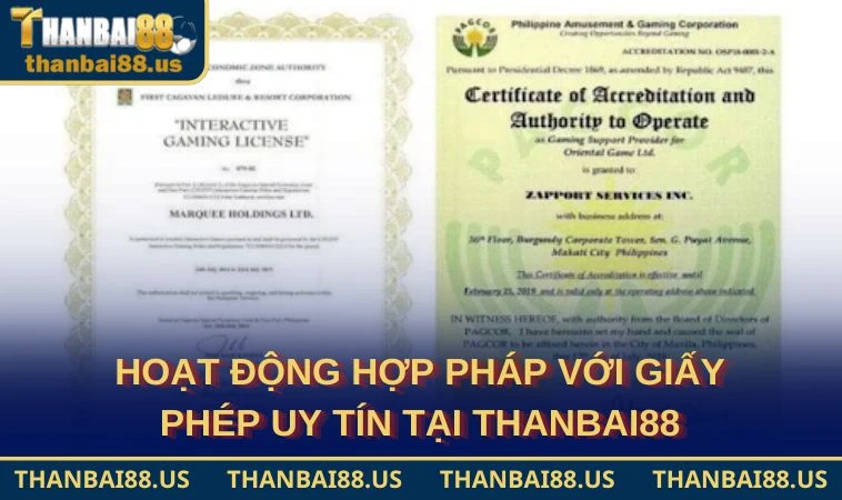 Hoạt động hợp pháp với giấy phép uy tín tại THANBAI88