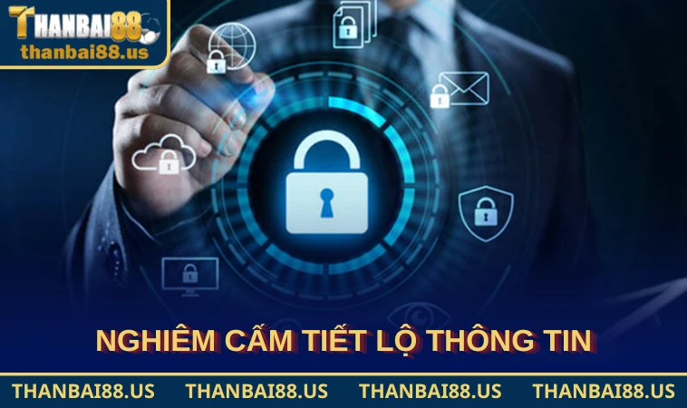 Nghiêm cấm tiết lộ thông tin