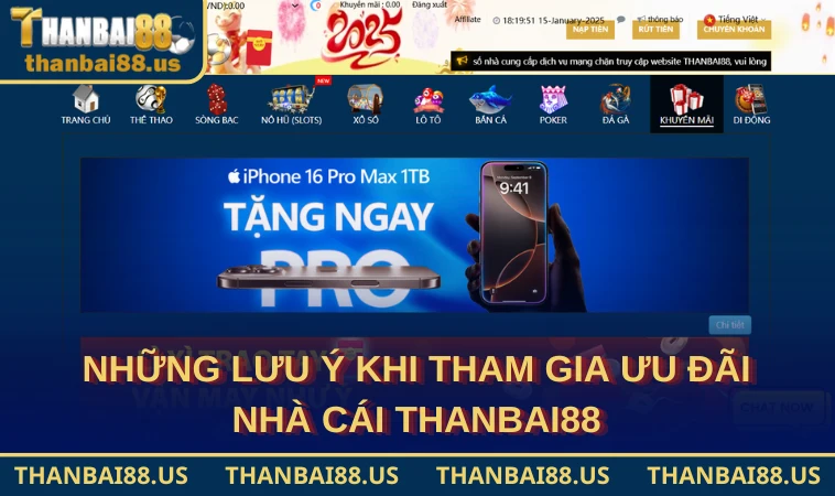 Những lưu ý khi tham gia ưu đãi nhà cái THANBAI88