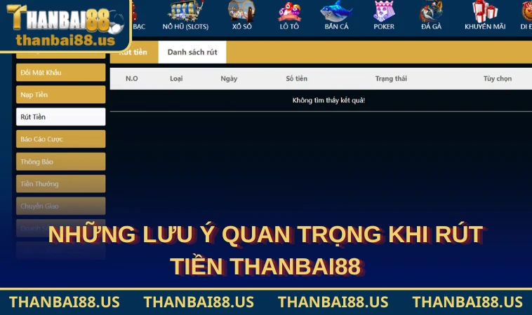 Những lưu ý quan trọng khi rút tiền THANBAI88