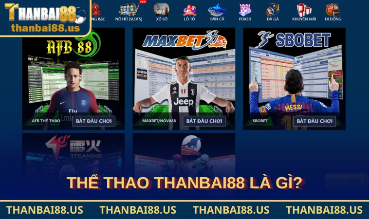 Thể Thao THANBAI88 là gì?