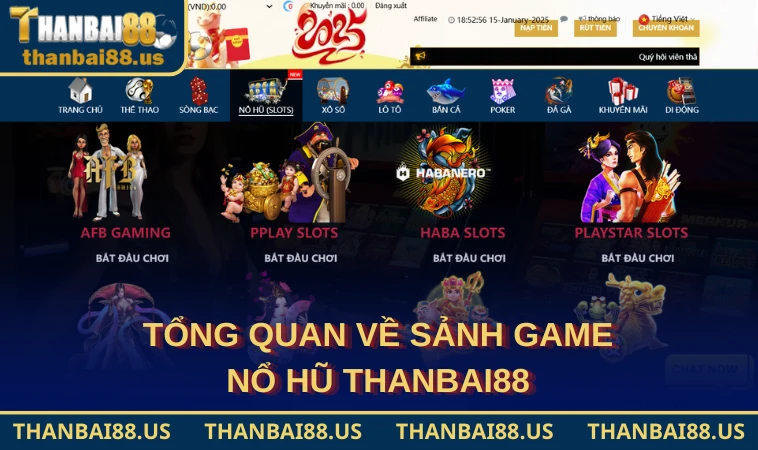 Tổng quan về sảnh game Nổ Hũ THANBAI88